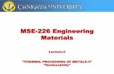 MSE-226 Engineering Materialsmse226.cankaya.edu.tr/uploads/files/Highlighted_Lecture 05... · Hardenability is a term that is used to describe the ability of an alloy to be ... Jominy