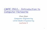 CMPE 150/L : Introduction to Computer Networks · CMPE 150/L : Introduction to Computer Networks ... small # of well-connected large networks ... put malware into hosts via Internet