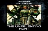 THE UNRELENTING HUNT - rpg.rem.uz · brothers of the 3rd Company advance relentlessly, ... Warhammer, Warhammer 40,000, the ‘Aquila’ Double-headed Eagle logo, and all associated