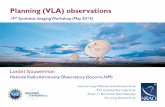 Planning (VLA) observations - Science Website · Planning (VLA) observations 14th Synthesis Imaging Workshop ... – Fully steerable single dish antenna in WV ... – Continuous frequency