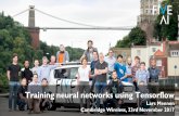 Training neural networks using Tensorflow - Cambridge … · Training neural networks using Tensorflow ... Every single step in the neural network and the loss function ... Recognising
