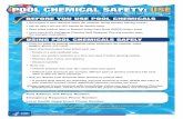 POOL CHEMICAL SAFETY: USE · Get trained in pool chemical safety (for example, ... Different pool chemicals (for example, different types of chlorine products) with each