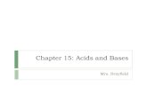 Chapter 15: Acids and Bases - WordPress.com · Chapter 15: Acids and Bases ... 15.2: The Nature of Acids and Bases Acids have a few common properties: ... 4 Tables 15.1 & 15.2 .