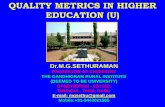 QUALITY METRICS IN HIGHER EDUCATION (U) - … · quality metrics in higher education (u) dr.m.g.sethuraman professor of chemistry the gandhigram rural institute (deemed to be university)