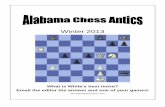 Alabama State Champalabamachess.org/antics/Antics_Winter_2013v4.pdf2 Letter from the Editor There has been a tremendous undertaking in state scholastic chess in: “The state Board