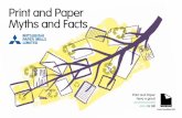 Print and Paper Myths and Facts - Mitsubishi Paper and Paper Myths and Facts ... 12 The myth: Print and Paper is a wasteful product ... Industry research indicates that mail
