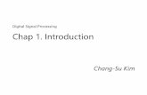 Digital Signal Processing Chap 1. Introduction - MCLmcl.korea.ac.kr/wp-content/uploads/2013/09/01_Introduction.pdf · Course Outline • Assessment Methods –Assignments: 15% –Attendance
