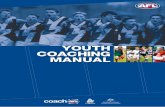 YOUTH COACHING MANUAL - AFL Community Club · Welcome to the AFL Youth Coaching Manual. ... Cognitive and Emotional Development between 14-18 years ... CHAPTER 9 Conditioning Youth