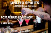 POST RESULTS ROADSHOW - United Spirits · POST RESULTS ROADSHOW 6 JUNE 2016. ANAND KRIPALU CEO & MD. ... Spirits is 70% of India TBA, ... Project SHE. BUILDING A FUTURE ...