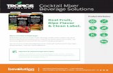 Cocktail Mixer Beverage Solutions - tropics-beverages.com · Where craveable cocktails begin. What doesn’t go into our frozen Tropics Mixology cocktail mixers matters every bit