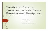 Death and Divorce: Crossover Issues in Estate Planning … · Death and Divorce: Crossover Issues in Estate ... May affect the "ownership rights in and disposition of the death ...