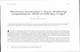 Western Australia's New Stalking Legislation: Will it Fill ... · Western Australia's New Stalking Legislation: ... Each 'gift' reminds the victim of the stalker's access to him or