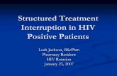 Treatment Interruption in HIV - Canadian Society of …cshpontario.ca/_CMS/Files/Treatment Interruption in HIV.pdf · 2014-11-25 · Structured Treatment Interruption in HIV Positive