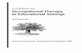 Guidelines for Occupational Therapy in Educational Settings · 2017-03-27 · Sue Triplett Hunt, MA, OTR/L Rozalyn Stachon, BS, ... nursing homes and schools. ... School- and Community-Based