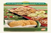 We Energies 2012 Cookie Book · Barbara Clark Greenfield, Wis. My mom made these cookies every year at Christmastime. They melt in your mouth and are so good that you will be tempted