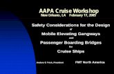AAPA Cruise Workshop · AAPA Cruise Workshop New Orleans, LA February 17, 2005 Safety Considerations for the Design of Mobile Elevating Gangways and Passenger Boarding Bridges