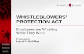 WHISTLEBLOWERS’ PROTECTION ACT - Michigan … · WHISTLEBLOWERS’ PROTECTION ACT Employees are Whistling ... you’re going to see more claims and higher verdicts,” Segal from