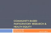 COMMUNITY-BASED PARTICIPATORY RESEARCH … Maine CBPR training slides...COMMUNITY-BASED PARTICIPATORY RESEARCH & HEALTH EQUITY Rebekka Lee, ScD Lizzie Barnett, MS June 27, 2013