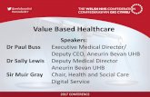 Value Based Healthcare - NHS Confederation/media/Confederation/Files/Wales Confed/Value... · 2017 CONFERENCE Value Based Healthcare Speakers: Dr Paul Buss Executive Medical Director