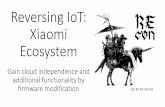 Reversing IoT: Xiaomi Ecosystem - recon.cx .Reversing IoT: Xiaomi Ecosystem Gain cloud independence