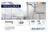 EDEN - Triton Showers · The Eden mixer range offers a choice of exposed or built in valves delivering great showering performance, all housed in a simple and stylish elegant design.