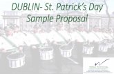 DUBLIN- St. Patrick’s Day Sample Proposal Patrick's Day Sample... · Sample Proposal . Choose Ireland •It’s our people ... •Zorbing •Grass Carts •4 x 4 Driving •Irish