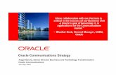 Oracle Communications Strategyopnpublic/... · Oracle Communications Strategy ... CDMA2000-1x GSM/GPRS/EDGE TD CDMA HSPA 1x EV-DO WiFi 802.11a WiFi ... Optimization Resource Planning