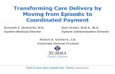 Transforming Care Delivery by Moving from Episodic to ...€¦ · Moving from Episodic to Coordinated Payment ... specialist, 1 surgical ... Adopted from best practice clinical pathways