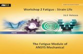 The Fatigue Module of ANSYS Mechanical - .1 © 2015 ANSYS, Inc. ANSYS Fatigue Module Training –