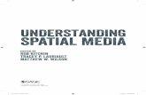 UNDERSTANDING SPATIAL MEDIA - SAGE … 18). Concurrently, there ... UNDERSTANDING SPATIAL MEDIA 3 to communicate and work collaboratively through processes of writing, ... location-based