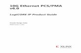 10G Ethernet PCS/PMA v6 - Xilinx · 10G Ethernet PCS/PMA v6.0 3 PG068 October 5, 2016  Chapter 6: Test Bench Appendix A: Verification, UNH Testing, and Interoperability