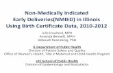 Early Elective Deliveries in Illinois - ilpqc.org · Non-Medically Indicated Early Deliveries(NMIED) in Illinois Using Birth Certificate Data, 2010-2012 Julia Howland, MPH Amanda