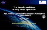 The Benefits and Uses of Very Small Spacecraft 4th …mstl.atl.calpoly.edu/~bklofas/Presentations/DevelopersWorkshop2007/...of Very Small Spacecraft 4th Annual Cubesat Developer’s