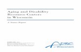 Aging and Disability Resource Centers in and Disability . Resource Centers . in Wisconsin . A Status