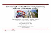 Developing Beneficial Introductory Pharmacy Practice ...c.ymcdn.com/sites/ · Developing Beneficial Introductory Pharmacy Practice Experiences (IPPEs) Rainbow Babies and Children’s