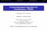 A Covering-based Algorithm for Classification: PRISMdeng200x/PRISM_PPT.pdf · Background knowledge: ID3 Problem statement The PRISM algorithm Summary A Covering-based Algorithm for