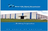 Building Imagination - New Life Steel Structures · Standard New Life Steel building system is made up of primary members, connections, roof sheeting, wall sheeting, sheeting fasteners,
