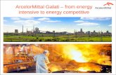 ArcelorMittal Galati from energy intensive to energy ... Energy efficiency... · ArcelorMittal in Romania •4 production units: Galati (flat products), Hunedoara (long products),