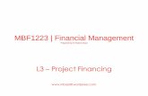 MBF1223 | Financial Management · Introduction –What is a Project? In our context of Project Finance, a Project is normally a long-term infrastructure, industrial or public services