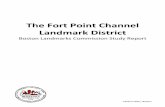 The Fort Point Channel Landmark District - Boston.gov designation of the Fort Point Channel Landmark ... for design review to ... the Fort Point Channel Landmark District, as well