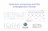 Quantum computing and the entanglement frontier · Quantum computing and the entanglement frontier ... A quantum computer can simulate particle collisions, ... Quantum computing and