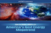 How to Make 1,000% in America’s Next Energy Megatrend · How to Make 1,000% in America’s Next Energy Megatrend ... could use this fuel for power. ... first began using this energy,