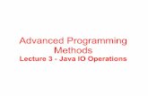 Advanced Programming Methods - Babeș-Bolyai …craciunf/MetodeAvansateDeProgramare/...Byte-char conversion (InputStreamReader, OutputStreamWriter) Random access (RandomAccessFile)