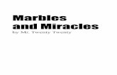 Marbles and Miracles - xhostage.comxhostage.com/products/marbles_and_miracles_2012.pdf · 2012-10-23 · Marbles and Miracles ... the eyes, took a deep breath, and then proceeded