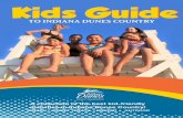 Kids GuideKids Guide - Indiana Dunes GuideKids Guide TO INDIANA DUNES COUNTRY A collection of the best kid-friendly activities in Indiana Dunes Country! DINING * SWEET TREATS * INDOOR