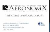 “ASK THE IS-BAO AUDITOR” - AeronomX · • Your company HQ may have OSHA, EPA, ... • SMS training recorded ... • Passenger safety briefing card • Aircraft checklist dates