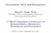 Dissolution, BCS and Biowaivers - RBBBDrbbbd.com/pdf/presentations/Vinod P Shah/Lecture 2...Dissolution, BCS and Biowaivers Vinod P. Shah, Ph.D. FIP/SIG Chair on Regulatory ... Dissolution