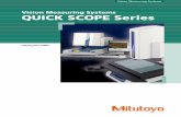 Vision Measuring Systems QUICK SCOPE Series - Mitutoyo · Vision Measuring Systems QUICK SCOPE Series. ... Used with the FORMPAK-QV application software, the Quick Scope series can