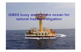 GNSS buoy array in the ocean for natural hazard mitigationjapan.gnss.asia/sites/default/files/up_img/GNSS buoy array in the... · GNSS buoy array in the ocean for natural hazard mitigation