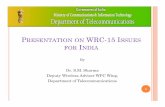 PRESENTATION ON WRC-15 ISSUES FOR INDIA · WRC-15 -ISSUES FOR INDIA Agenda items for WRC-15 Preparatory work for WRC-15 Brief description of each Agenda item and their present status